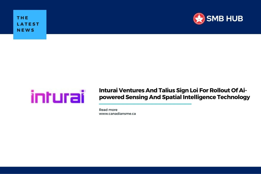 Inturai Ventures And Talius Sign Loi For Rollout Of Ai-powered Sensing And Spatial Intelligence Technology