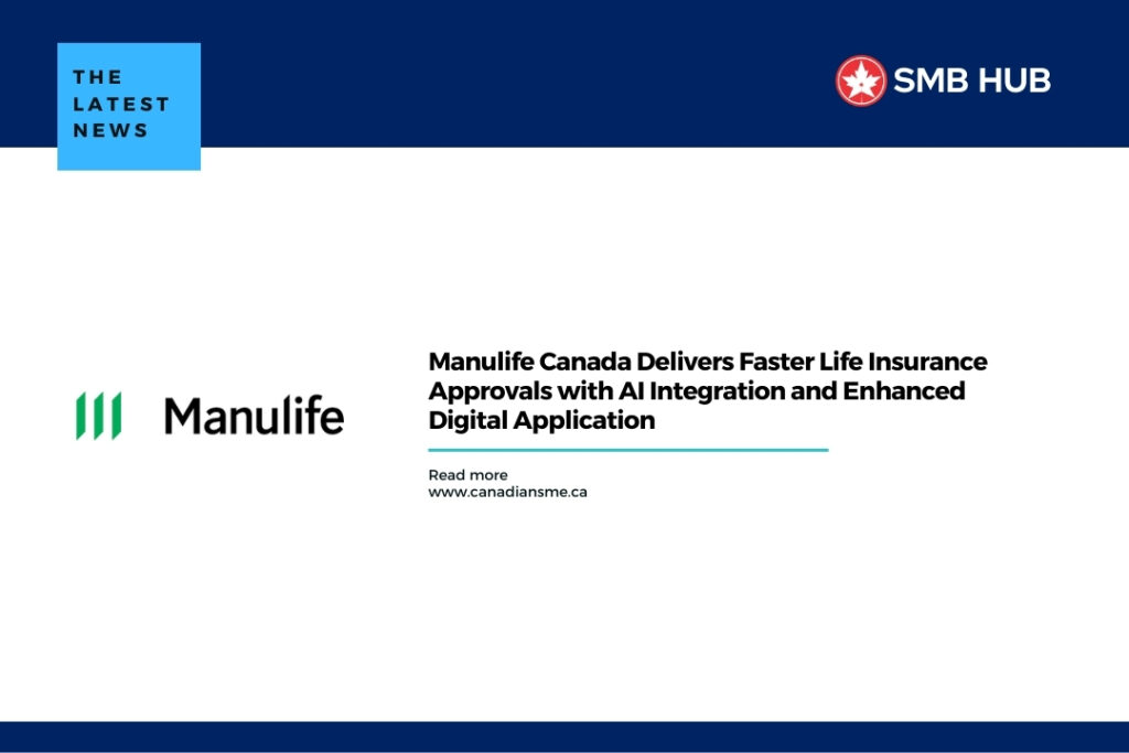 Manulife Canada Delivers Faster Life Insurance Approvals with AI Integration and Enhanced Digital Application
