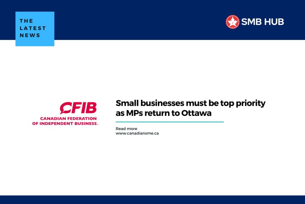 Small businesses must be top priority as MPs return to Ottawa