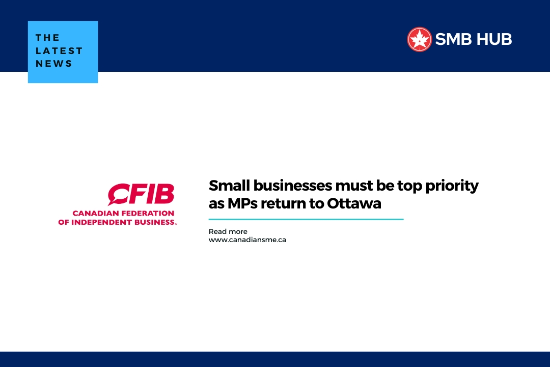 Small businesses must be top priority as MPs return to Ottawa