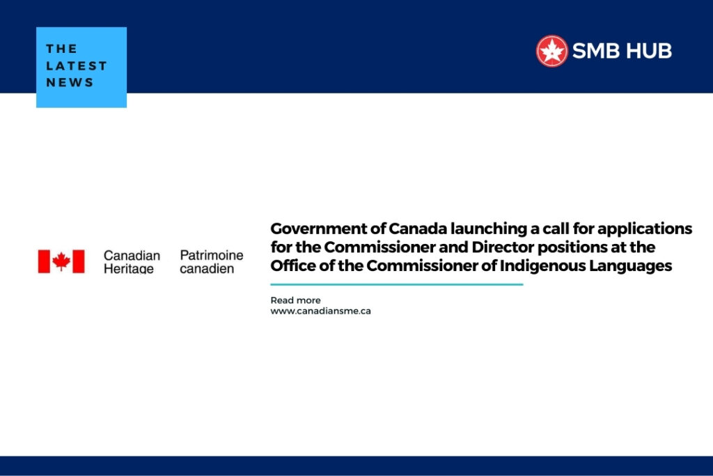 Government of Canada launching a call for applications for the Commissioner and Director positions at the Office of the Commissioner of Indigenous Languages