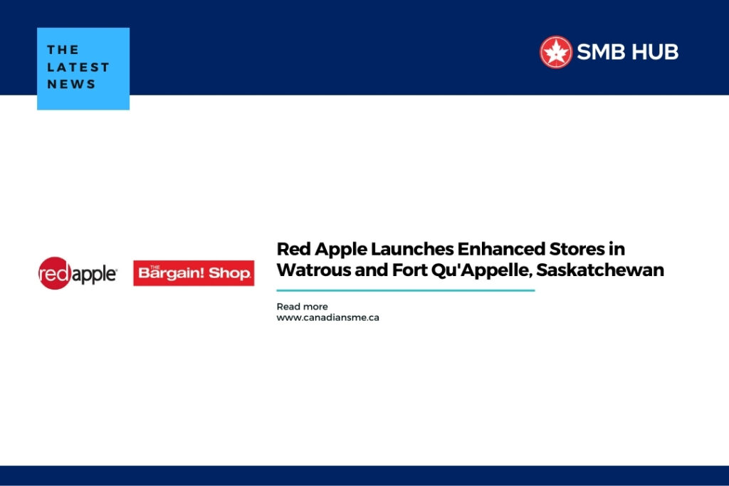 Red Apple Launches Enhanced Stores in Watrous and Fort QuAppelle Saskatchewan