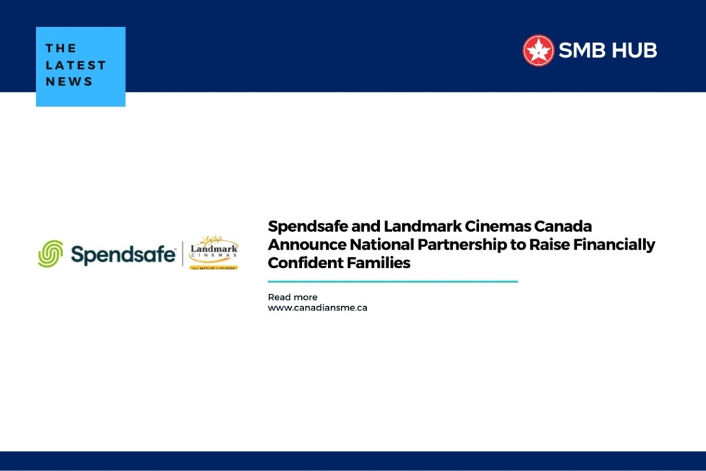 Spendsafe and Landmark Cinemas Canada Announce National Partnership to Raise Financially Confident Families
