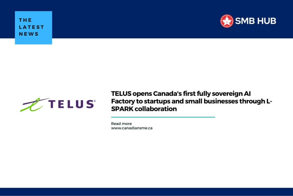 TELUS opens Canada’s first fully sovereign AI Factory to startups and small businesses through L-SPARK collaboration