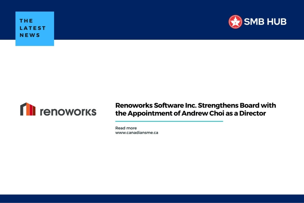 Renoworks Software Inc. Strengthens Board with the Appointment of Andrew Choi as a Director