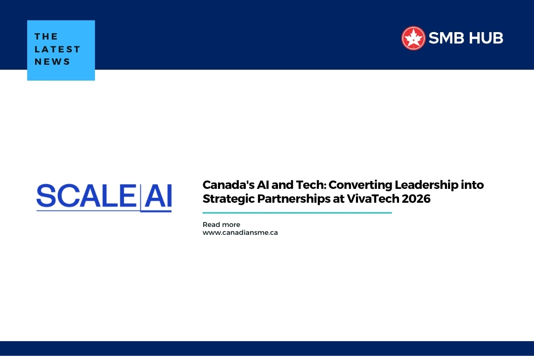 Canadas AI and Tech Converting Leadership into Strategic Partnerships at VivaTech 2026 - Small Business Hub Canada’s AI and Tech: Converting Leadership into Strategic Partnerships at VivaTech 2026