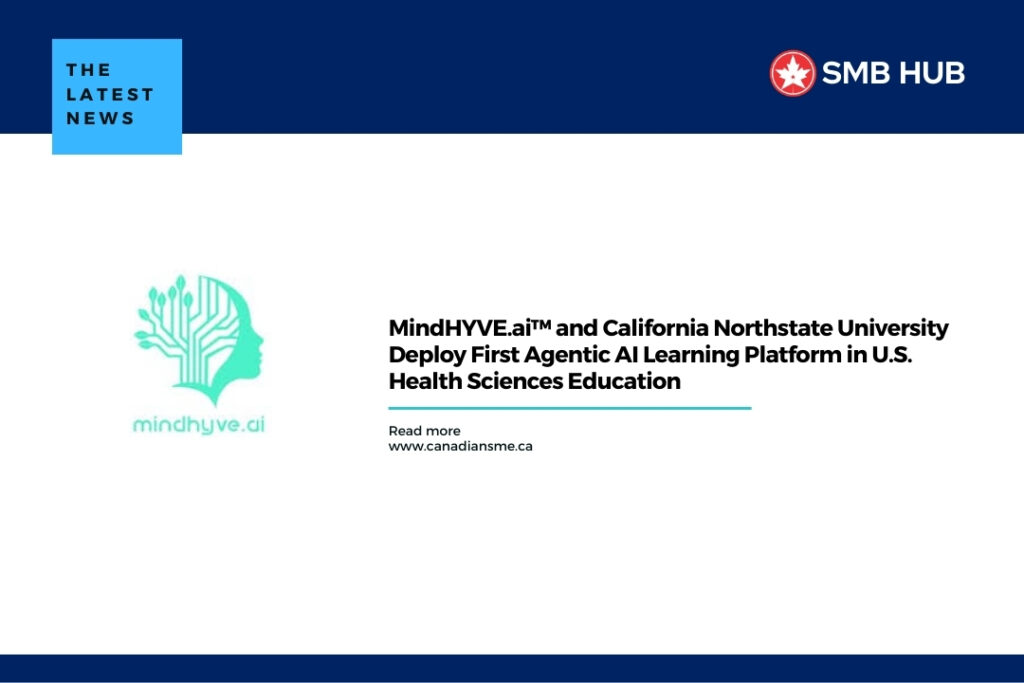 MindHYVE.ai™ and California Northstate University Deploy First Agentic AI Learning Platform in U.S. Health Sciences Education