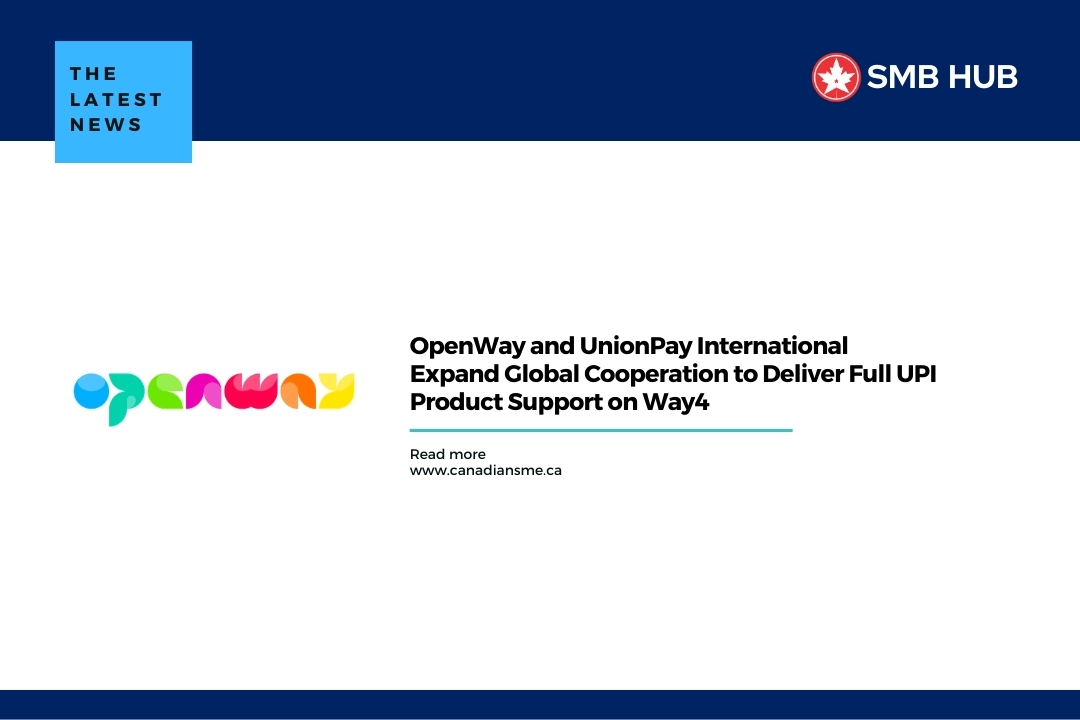 OpenWay and UnionPay International Expand Global Cooperation to Deliver Full UPI Product Support on Way4