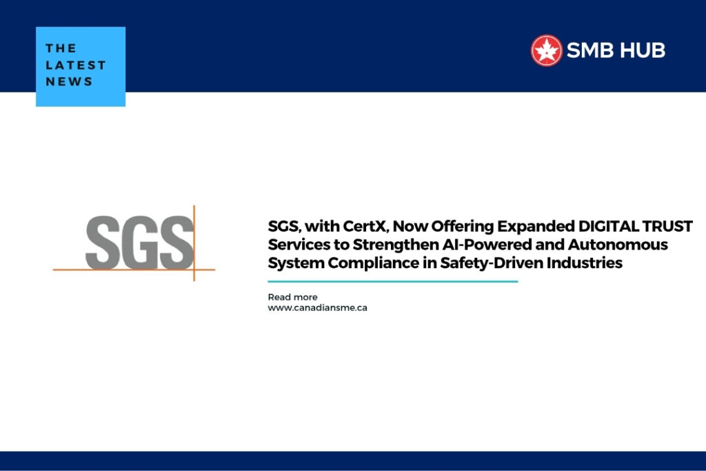 SGS, with CertX, Now Offering Expanded DIGITAL TRUST Services to Strengthen AI-Powered and Autonomous System Compliance in Safety-Driven Industries