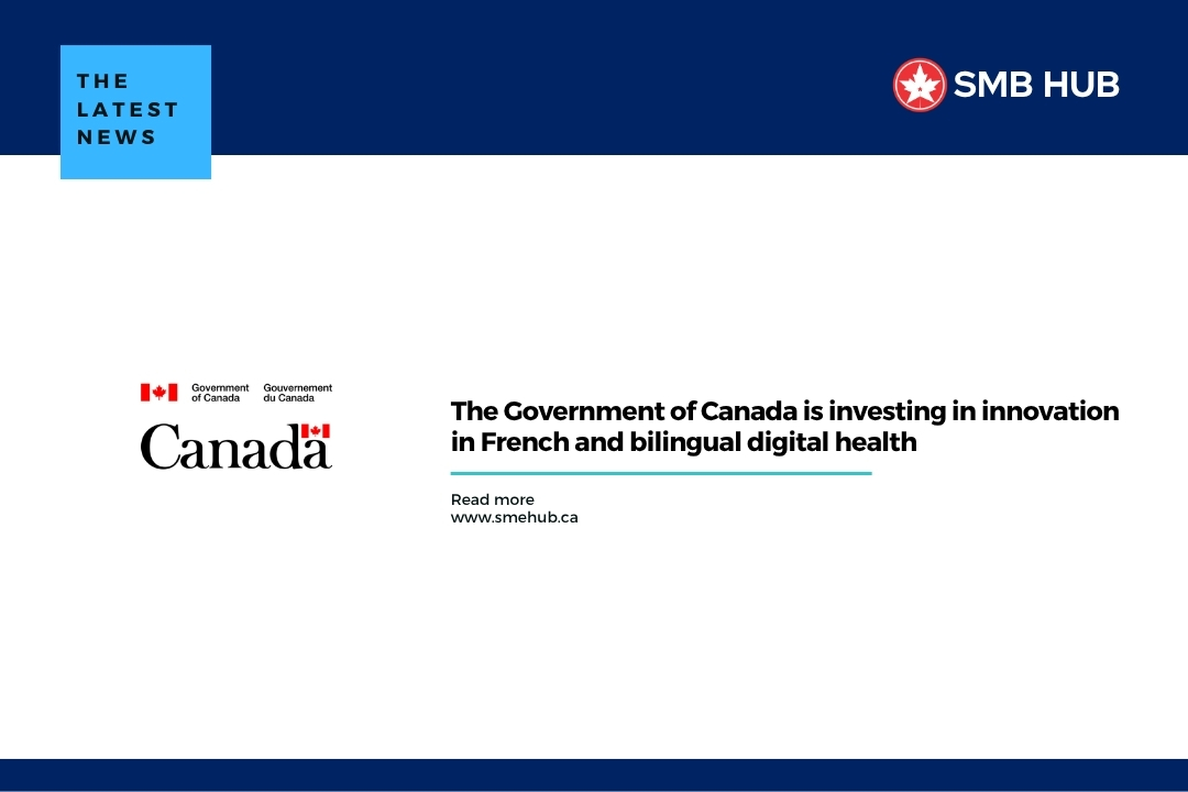 The Government of Canada is investing in innovation in French and bilingual digital health