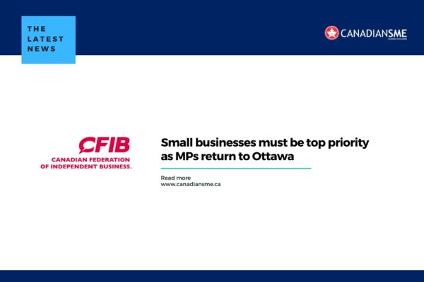 Small businesses must be top priority as MPs return to Ottawa