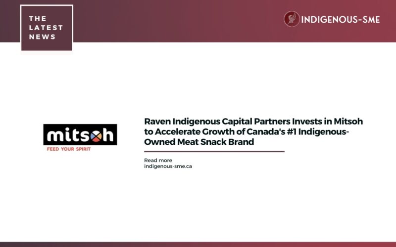 Raven-Indigenous-Capital-Partners-Invests-in-Mitsoh-to-Accelerate-Growth-of-Canadas-1-Indigenous-Owned-Meat-Snack-Brand-800x500