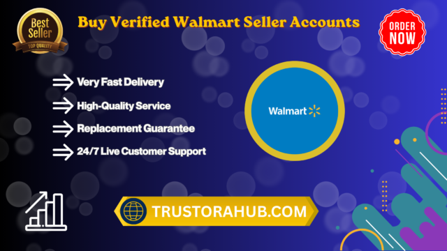 Buy Verified Walmart Seller Accounts