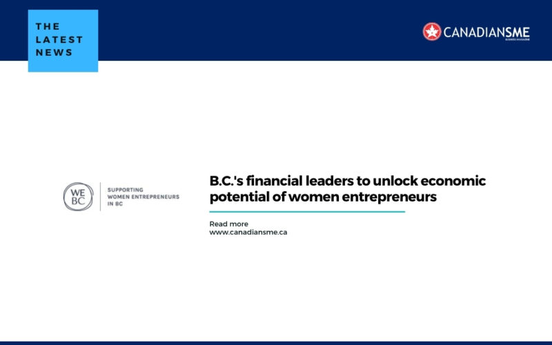 B.C.s-financial-leaders-to-unlock-economic-potential-of-women-entrepreneurs-800x500
